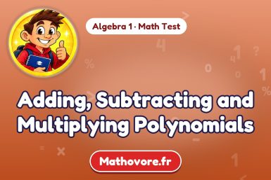 Adding, Subtracting and Multiplying Polynomials – Algebra 1 math test