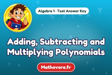 Adding, Subtracting and Multiplying Polynomials – Algebra 1 math test answer key