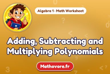 Adding, Subtracting and Multiplying Polynomials – Algebra 1 math worksheet