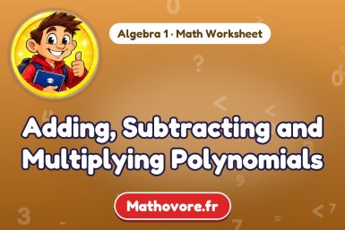 Adding, Subtracting and Multiplying Polynomials – Algebra 1 math worksheet