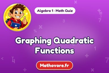 Graphing Quadratic Functions – Algebra 1 math quiz