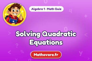 Solving Quadratic Equations – Algebra 1 math quiz