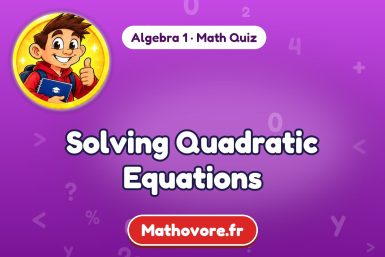 Solving Quadratic Equations – Algebra 1 math quiz