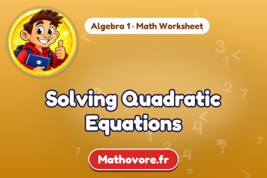 Solving Quadratic Equations – Algebra 1 math worksheet