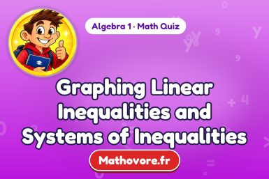 Graphing Linear Inequalities and Systems of Inequalities – Algebra 1 math quiz