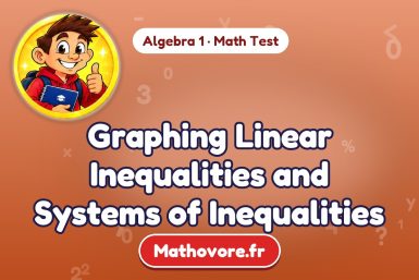 Graphing Linear Inequalities and Systems of Inequalities – Algebra 1 math test