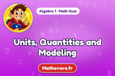 Units, Quantities and Modeling – Algebra 1 math quiz