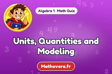 Units, Quantities and Modeling – Algebra 1 math quiz