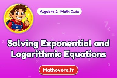 Solving Exponential and Logarithmic Equations – Algebra 2 math quiz