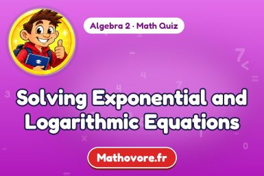 Solving Exponential and Logarithmic Equations – Algebra 2 math quiz