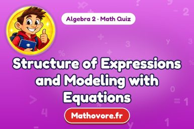 Structure of Expressions and Modeling with Equations – Algebra 2 math quiz