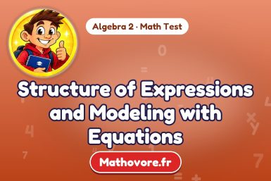 Structure of Expressions and Modeling with Equations – Algebra 2 math test
