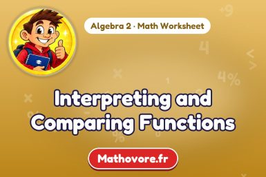 Interpreting and Comparing Functions – Algebra 2 math worksheet