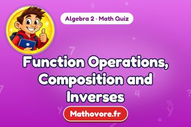 Function Operations, Composition and Inverses – Algebra 2 math quiz