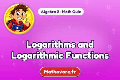 Logarithms and Logarithmic Functions – Algebra 2 math quiz