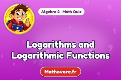 Logarithms and Logarithmic Functions – Algebra 2 math quiz