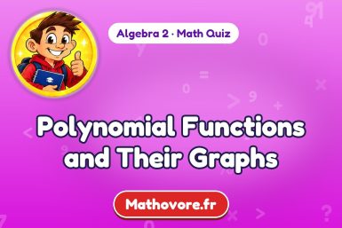 Polynomial Functions and Their Graphs – Algebra 2 math quiz