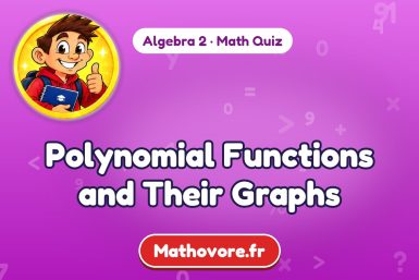 Polynomial Functions and Their Graphs – Algebra 2 math quiz