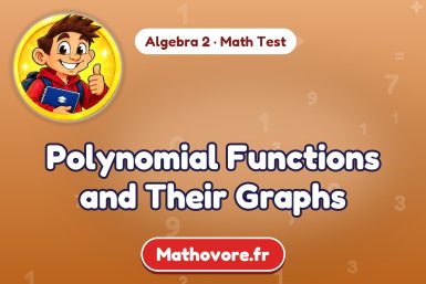 Polynomial Functions and Their Graphs – Algebra 2 math test