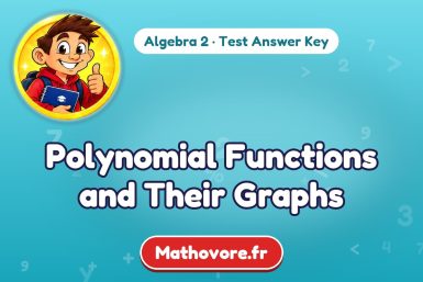 Polynomial Functions and Their Graphs – Algebra 2 math test answer key