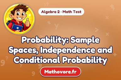 Probability: Sample Spaces, Independence and Conditional Probability – Algebra 2 math test