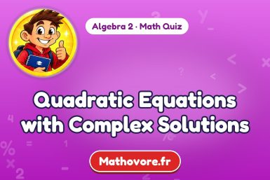 Quadratic Equations with Complex Solutions – Algebra 2 math quiz