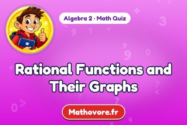 Rational Functions and Their Graphs – Algebra 2 math quiz
