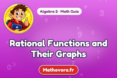 Rational Functions and Their Graphs – Algebra 2 math quiz