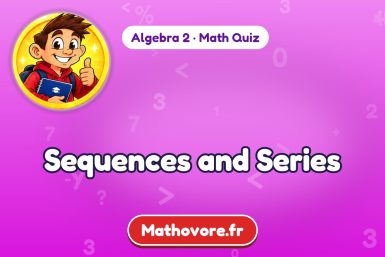 Sequences and Series – Algebra 2 math quiz