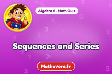 Sequences and Series – Algebra 2 math quiz