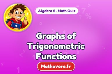 Graphs of Trigonometric Functions – Algebra 2 math quiz