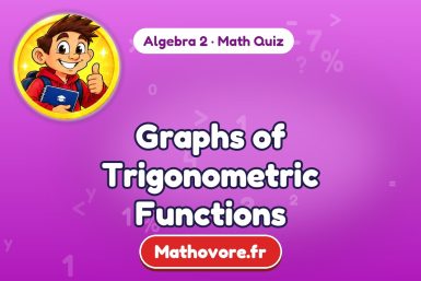 Graphs of Trigonometric Functions – Algebra 2 math quiz