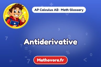 Antiderivative – definition and example, AP Calculus AB math glossary – Mathovore