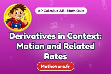Derivatives in Context: Motion and Related Rates – AP Calculus AB math quiz