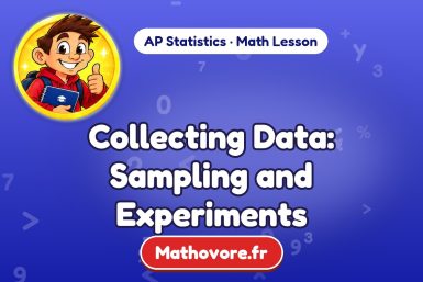 Collecting Data: Sampling and Experiments – AP Statistics math lesson