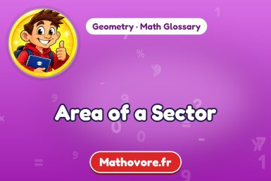 Area of a Sector – definition and example, Geometry math glossary – Mathovore