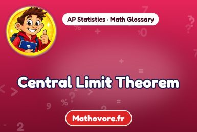 Central Limit Theorem – definition and example, AP Statistics math glossary – Mathovore