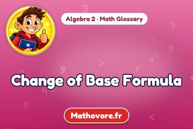 Change of Base Formula – definition and example, Algebra 2 math glossary – Mathovore