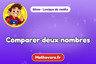 Comparer deux nombres : définition et exemple – lexique de maths Mathovore