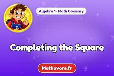 Completing the Square – definition and example, Algebra 1 math glossary – Mathovore