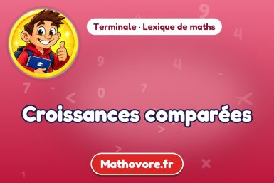 Croissances comparées : définition et exemple – lexique de maths Mathovore