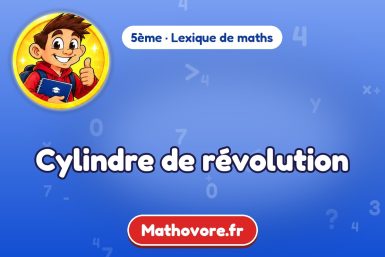 Cylindre de révolution : définition et exemple – lexique de maths Mathovore