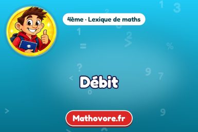 Débit : définition et exemple – lexique de maths Mathovore