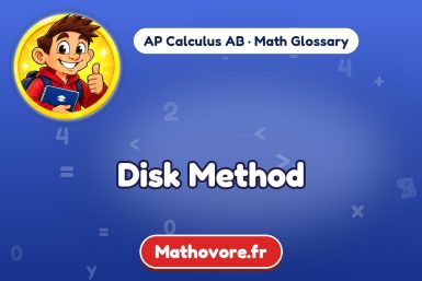 Disk Method – definition and example, AP Calculus AB math glossary – Mathovore