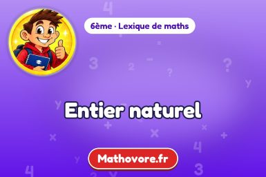 Entier naturel : définition et exemple – lexique de maths Mathovore