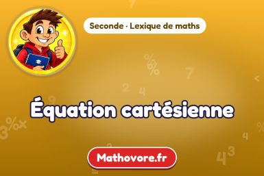 Équation cartésienne : définition et exemple – lexique de maths Mathovore