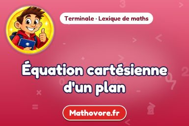 Équation cartésienne d'un plan : définition et exemple – lexique de maths Mathovore