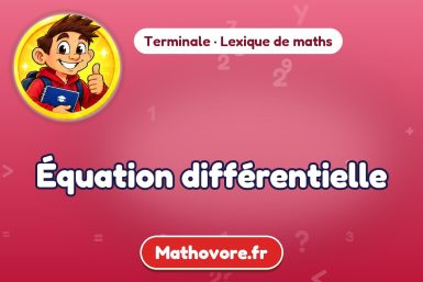Équation différentielle : définition et exemple – lexique de maths Mathovore
