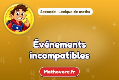 Événements incompatibles : définition et exemple – lexique de maths Mathovore