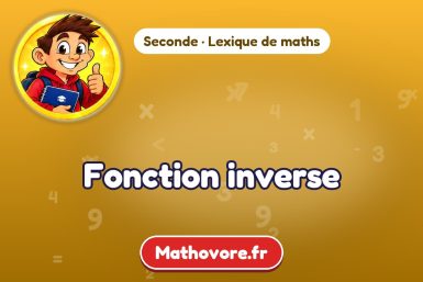 Fonction inverse : définition et exemple – lexique de maths Mathovore